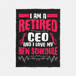 Retirement I'm A Retired Ceo  Fleece Blanket