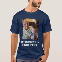 Retirement Is Hard Work Grandfather Photo Funny