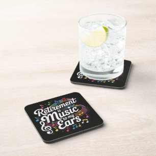 Retirement Is Music To My Ears Beverage Coaster
