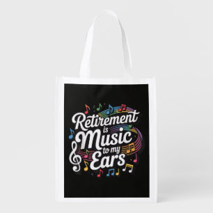 Retirement Is Music To My Ears Grocery Bag