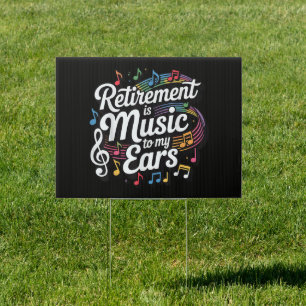 Retirement Is Music To My Ears Sign