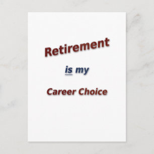 Retirement is my career choice! postcard