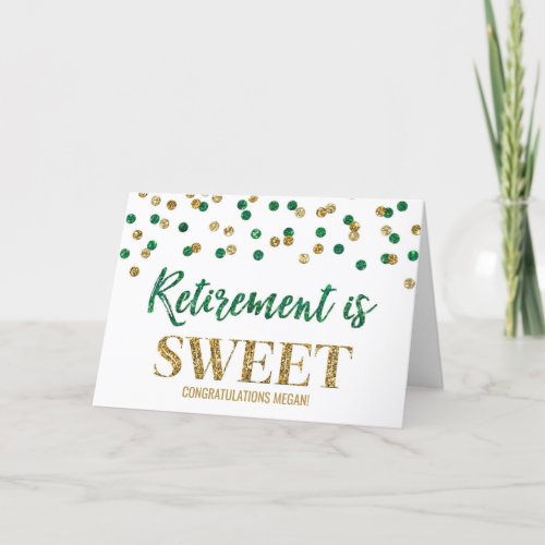 Retirement is Sweet Congratulations Green Gold Card