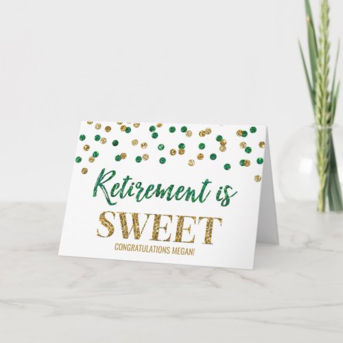 Retirement is Sweet Congratulations Green Gold
