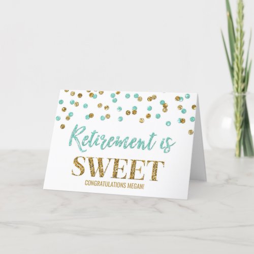 Retirement is Sweet Congratulations Turquoise Gold Card