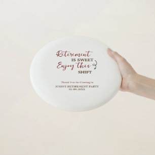 Retirement Is Sweet Enjoy This Shift Retirement Wham-O Frisbee