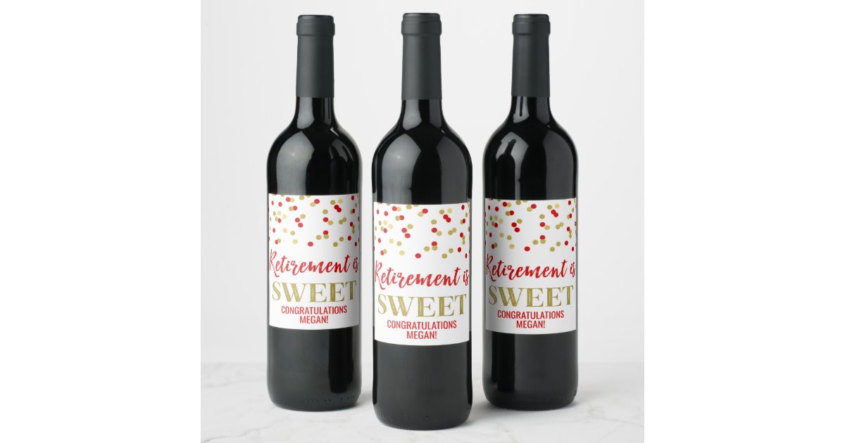 Retirement is Sweet Red Gold Confetti Wine Label | Zazzle