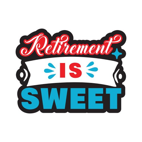 Retirement is Sweet 
