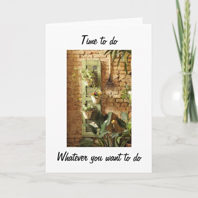 RETIREMENT IS TIME FOR YOU TO DO WHATEVER U WANT CARD (Front)