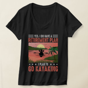 Retirement Kayaking Plan T-Shirt