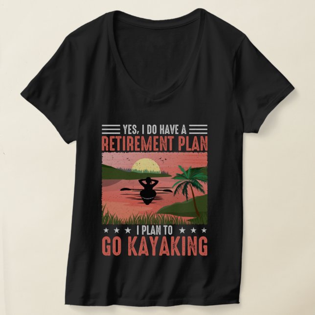 Retirement Kayaking Plan T-Shirt (Laydown)