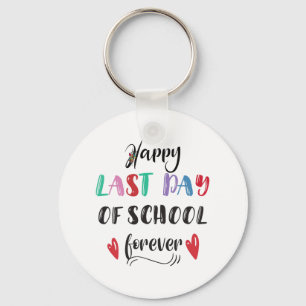 Retirement Last Day Of School Forever Retired Teac Keychain