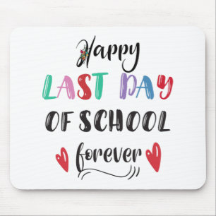 Retirement Last Day Of School Forever Retired Teac Mouse Pad
