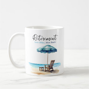Retirement, Less Office, More Beach Coffee Mug
