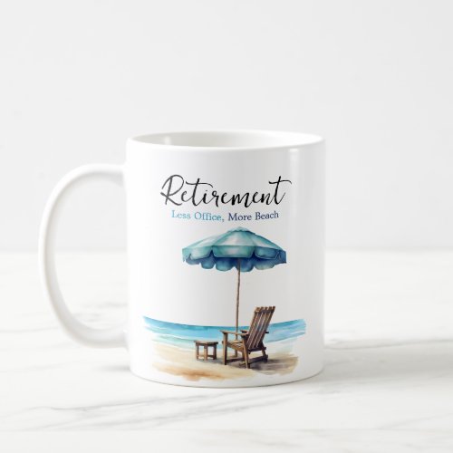 Retirement Less Office More Beach Coffee Mug