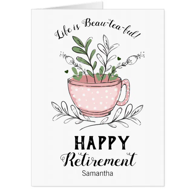 Retirement Life is Beau-tea-ful Floral Card | Zazzle