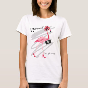 Retirement looks good on me! Chic Classy Flamingo T-Shirt