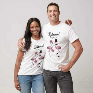 Retirement looks good on us! Chic Classy Flamingo T-Shirt