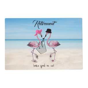 Retirement looks good on us! Flamingo on Beach Placemat