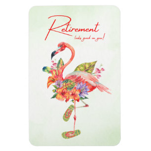 Retirement looks good on you! Tropical Flamingo Magnet