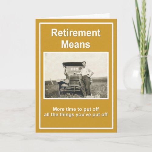 Retirement Means  Card