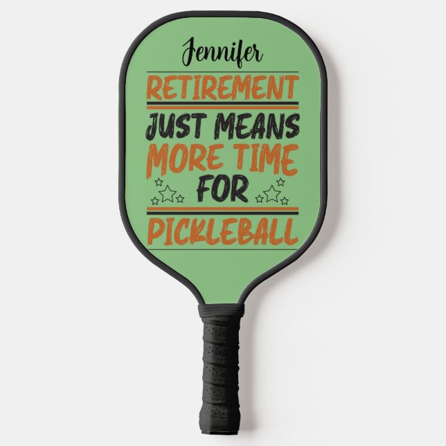 Retirement means more time for pickleball editable paddle (Back)