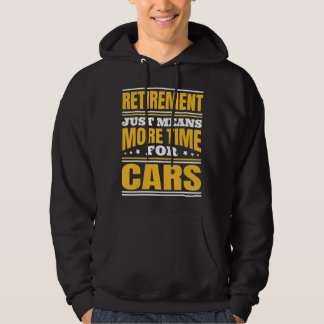 Retirement More Time For Cars Hoodie