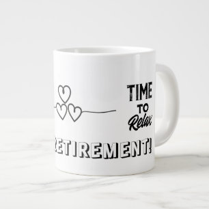 Retirement Mug, Time to Relax Gift Giant Coffee Mug