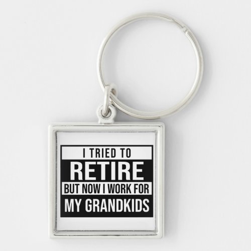 Retirement My Grandkids Keychain