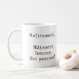 Retirement Näkemiin tension Hei pension! Finnish Coffee Mug