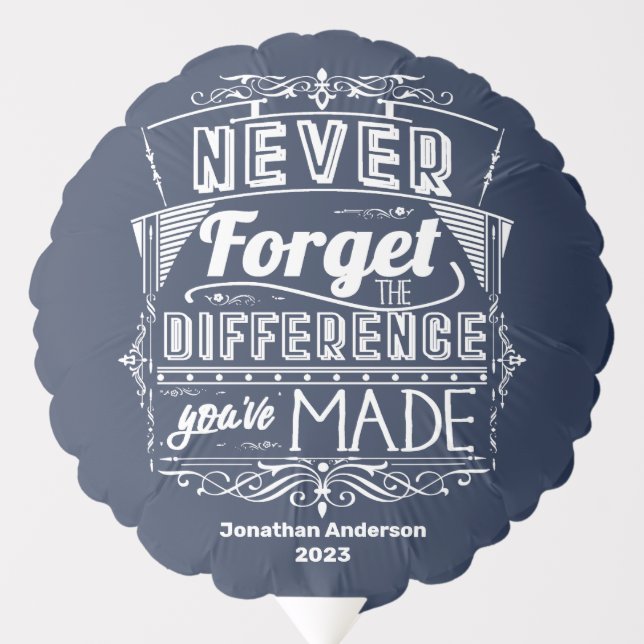 Retirement Never Forget The Difference You've Made Balloon (Front)
