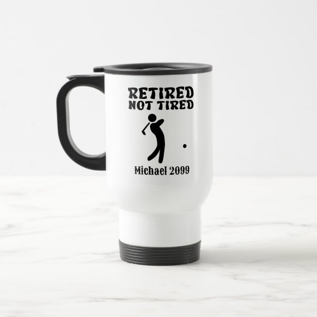 Retirement not Tired Golf Player Travel Mug (Left)