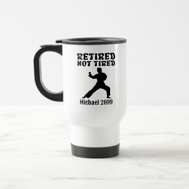 Retirement not tired Martial Arts Travel Mug (Left)