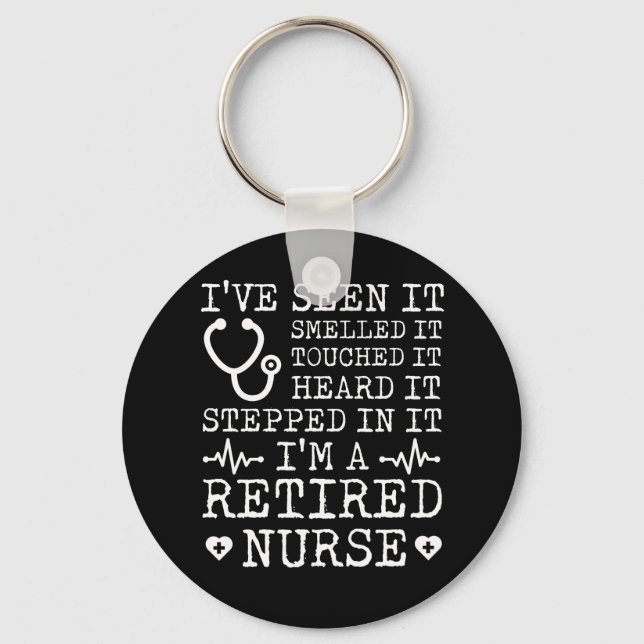 Retirement Nurse Seen Smelled Touched Keychain (Front)