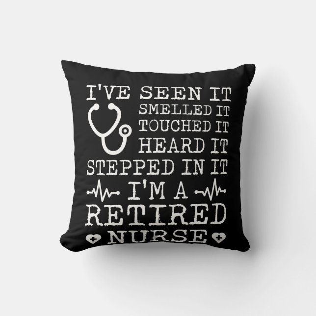 Retirement Nurse Seen Smelled Touched Throw Pillow (Front)