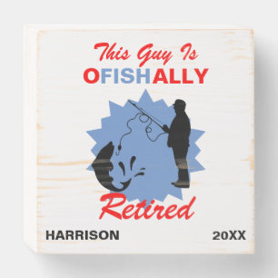 Retirement O-Fish-Ally Retired Fisherman Funny Pun Wooden Box Sign