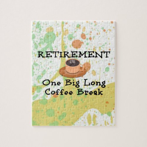 Retirement__One Big Long Coffee Break Jigsaw Puzzle