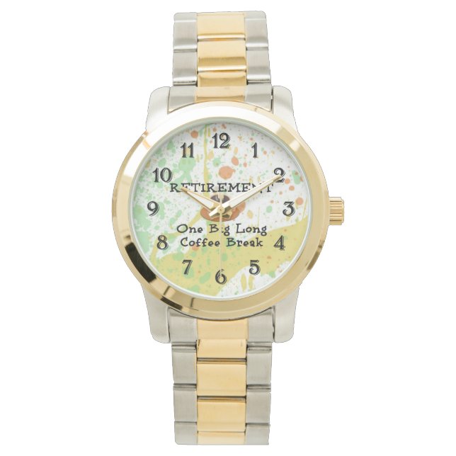 Retirement: One Big Long Coffee Break Watch (Front)
