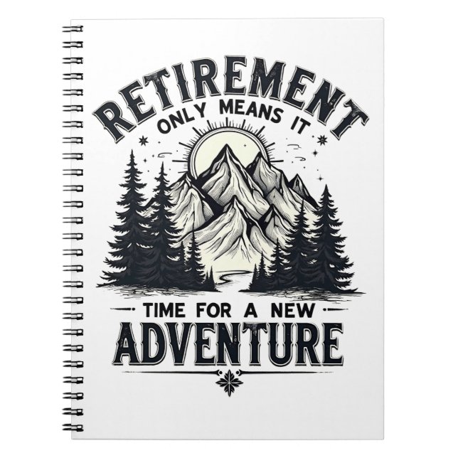 Retirement Only Means It's Time for a New Adventur Notebook (Front)