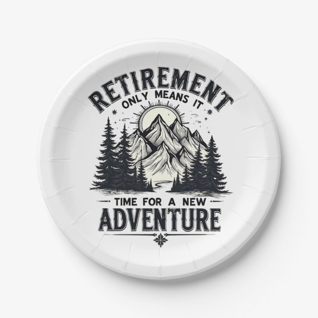 Retirement Only Means It's Time for a New Adventur Paper Plates (Front)