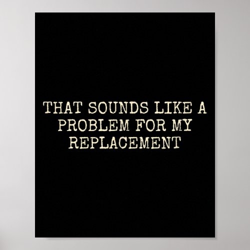 Retirement Party Not My Problem Retiree Replacemen