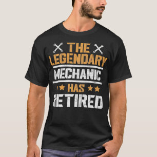 Retirement Party The Legendary Mechanic Has Retire T-Shirt