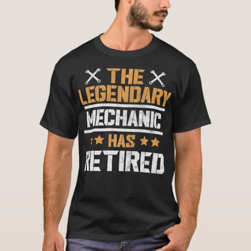 Retirement Party The Legendary Mechanic Has Retire T_Shirt