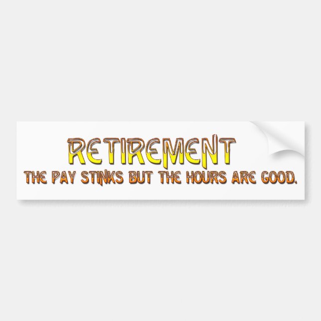 Retirement Pay Bumper Sticker (Front)