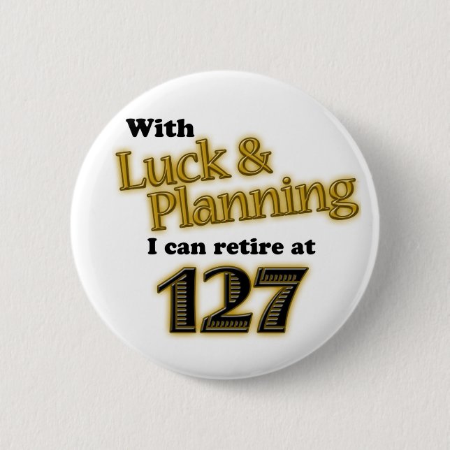 RETIREMENT! PINBACK BUTTON (Front)