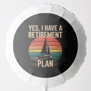 Retirement Plan Boating Sailboat Balloon