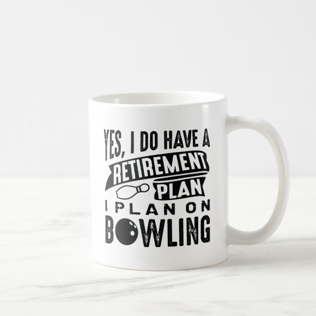 Retirement Plan Bowling Coffee Mug (Right)
