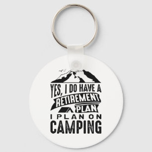 Retirement Plan Camping Keychain