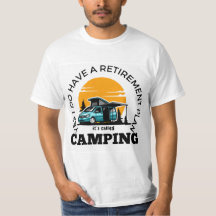 Retirement Plan Camping Quote T-Shirt