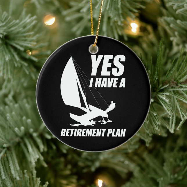 Retirement Plan Catamaran Trapeze Sailing Captain Ceramic Ornament (Tree)